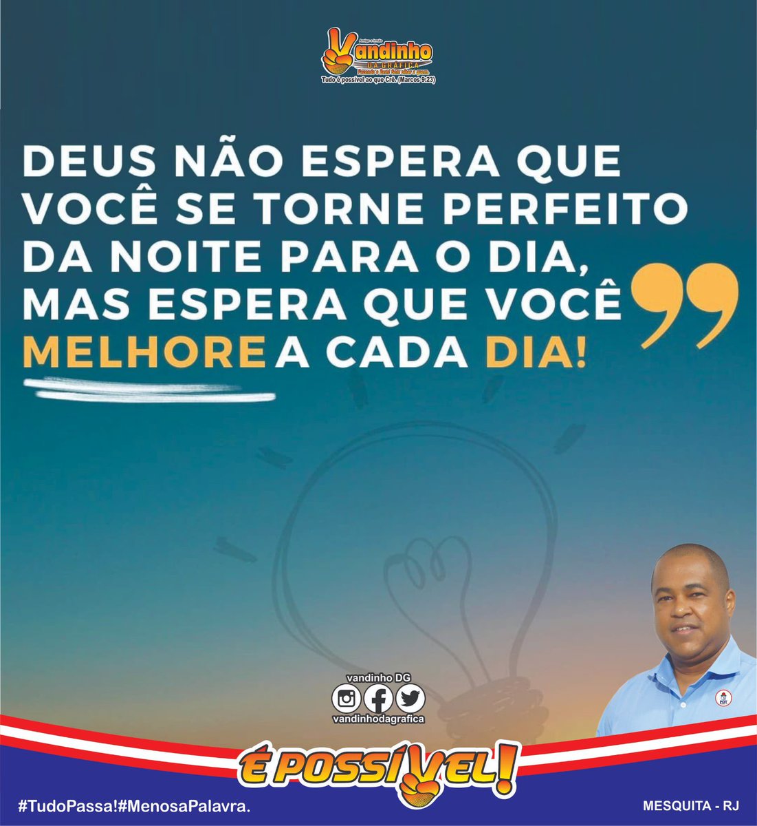 vandinhodgrj's tweet photo. DEUS não espera que você se torne perfeito da noite para o dia, mas espera que você MELHORE a cada DIA!  #TudoPassa!#MenosaPalavra.

#Deusabençoe!
#vandinhodagrafica
#gratidãoaDeus
#perseverar https://t.co/hu7vztaeUw