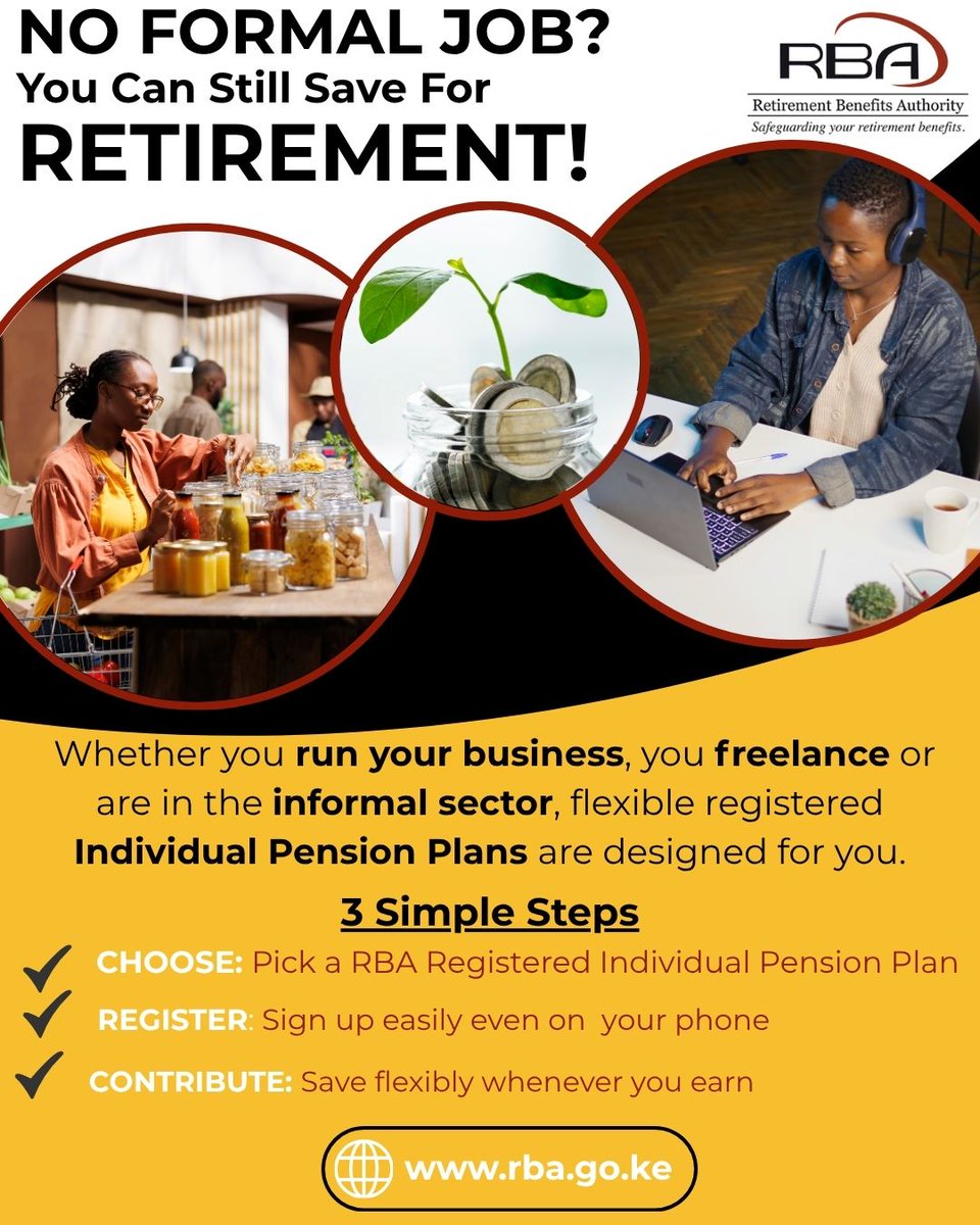 RBAKenya's tweet photo. No formal job? No problem.
Whether you run a business, freelance, or work in the informal sector, you can still save for retirement with an RBA-registered Individual Pension Plan.
✔️ Choose
✔️ Register
✔️ Contribute whenever you earn
Start saving today.
#RetirementPlanning https://t.co/4isHrjw9Wd