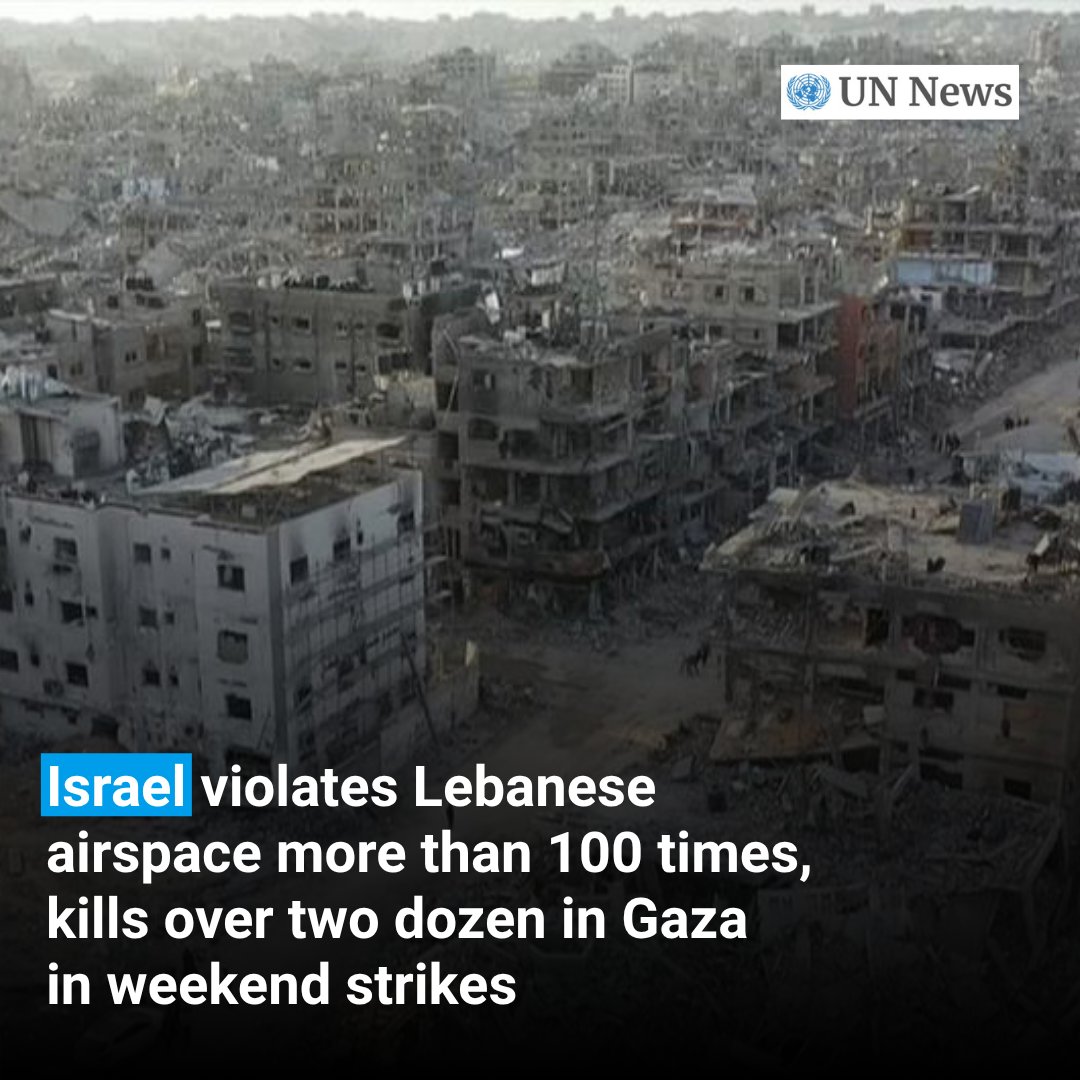 UNGeneva's tweet photo. #Israeli forces reportedly killed more than two dozen Palestinians in Gaza and violated Lebanese airspace more than 100 times over the weekend despite ongoing ceasefire agreements, according to @UNOCHA and @UNIFIL_ reports.

https://t.co/5rIarYIkt3 https://t.co/qvmtLOsyNj