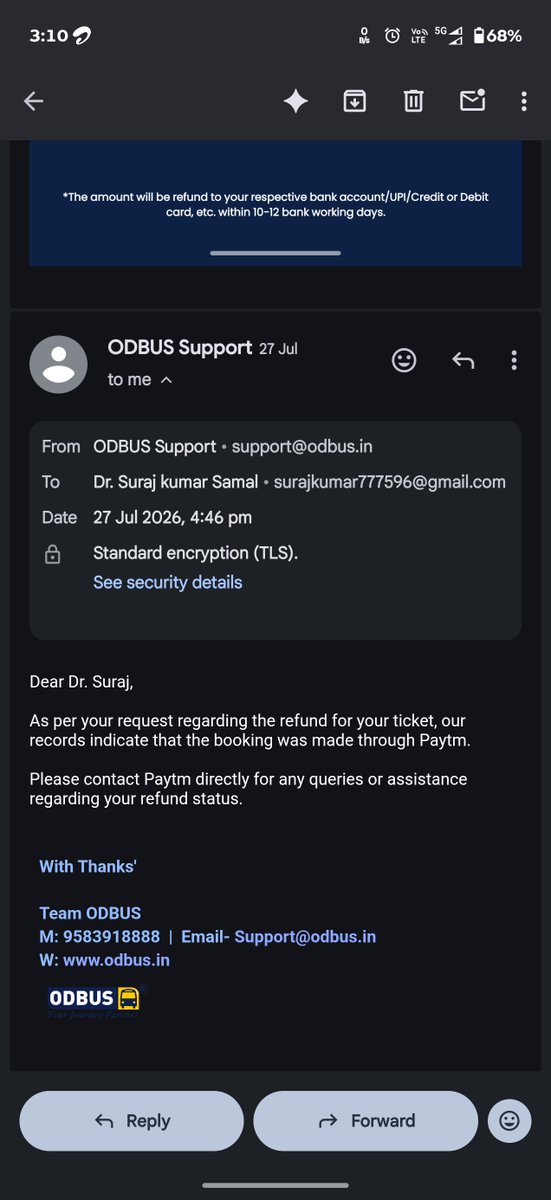 TheSurajKumar23's tweet photo. @Paytmcare @Paytmcare @Paytm @PaytmCheckin @PaytmTravelCare  
Didn't receive refund and this was the reply fom ODBUS.
@ODBUSOfficial   it's 4 Aug. My ticket was cancelled on 19 Jul,16 days ago. Your policy says refunds take up to 10 days, yet I still haven't received mine. https://t.co/e37u7ylMSw