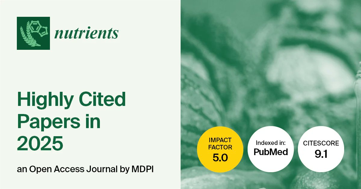 MDPIOpenAccess's tweet photo. We are pleased to share a selection of top cited papers published in @Nutrients_MDPI (2072-6643) in 2025.

Access the papers: https://t.co/6WyDcxKZyZ

#MDPI #OpenAccess #Nutrients #Research https://t.co/kBoJhfIpdt