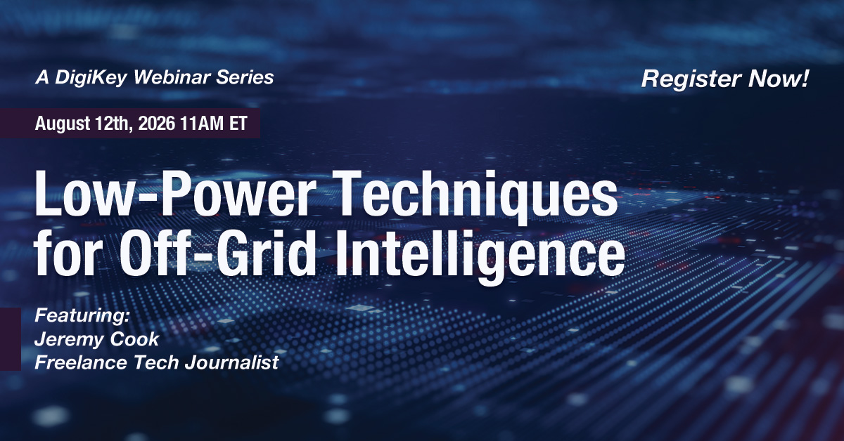 embedded_comp's tweet photo. A @digikey Sponsored Webinar Series
"Low-Power Techniques for Off-Grid Intelligence"
🗓️August 12th, 2026 11AM ET
Join this online presentation with @JeremySCook as he reveals techniques, tricks, and hardware to keep your device alive for the long haul. Register NOW!
https://t.co/JJ4wMOTT8o