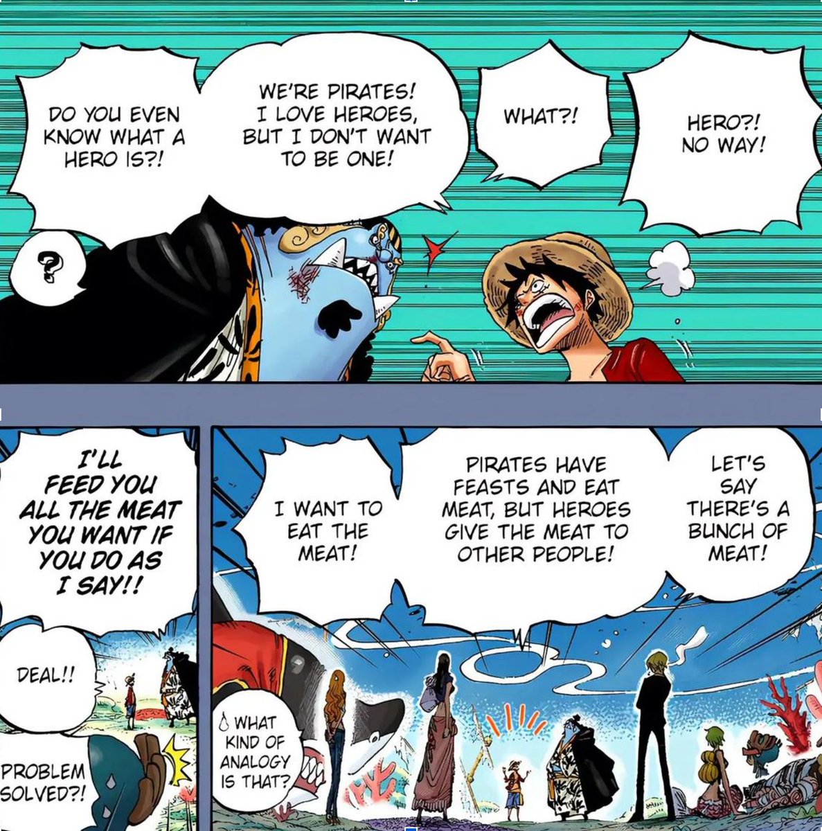 myth_piece's tweet photo. In chapter 634, Jimbei suggests that Luffy defeat Hody Jones as a hero to Fishman Island.

Luffy shoots down the idea, comically claiming that it would necessitate him sharing food with other people. While his response seems selfish on the surface, the real reason is deeply virtuous.

Luffy helps people out of principle, not to elevate his own moral status. In fact, he actively avoids the reputation of a good person.

As early as his first fight with Buggy, Luffy makes a point of leaving before the citizens of Orange Town understand he actually saved them. After his take down of Kuro, Don Krieg, Arlong and every other villain thereafter, Luffy never seeks glory or pronounces his goodness.

He is the opposite of a virtue signaller. And that provides all the more reason to admire his character. (4/6) 🧵👇