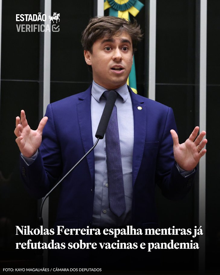 Estadao's tweet photo. @estadaoverifica: Nikolas Ferreira espalha mentiras já refutadas sobre vacinas e pandemia → https://t.co/d5mqvwrHQ0

Após depoimento de Anthony Fauci no congresso americano, deputado do PL-MG repetiu alegações falsas sobre hidroxicloroquina, fetos abortados em imunizantes e uso de máscaras; ele foi procurado, mas não respondeu