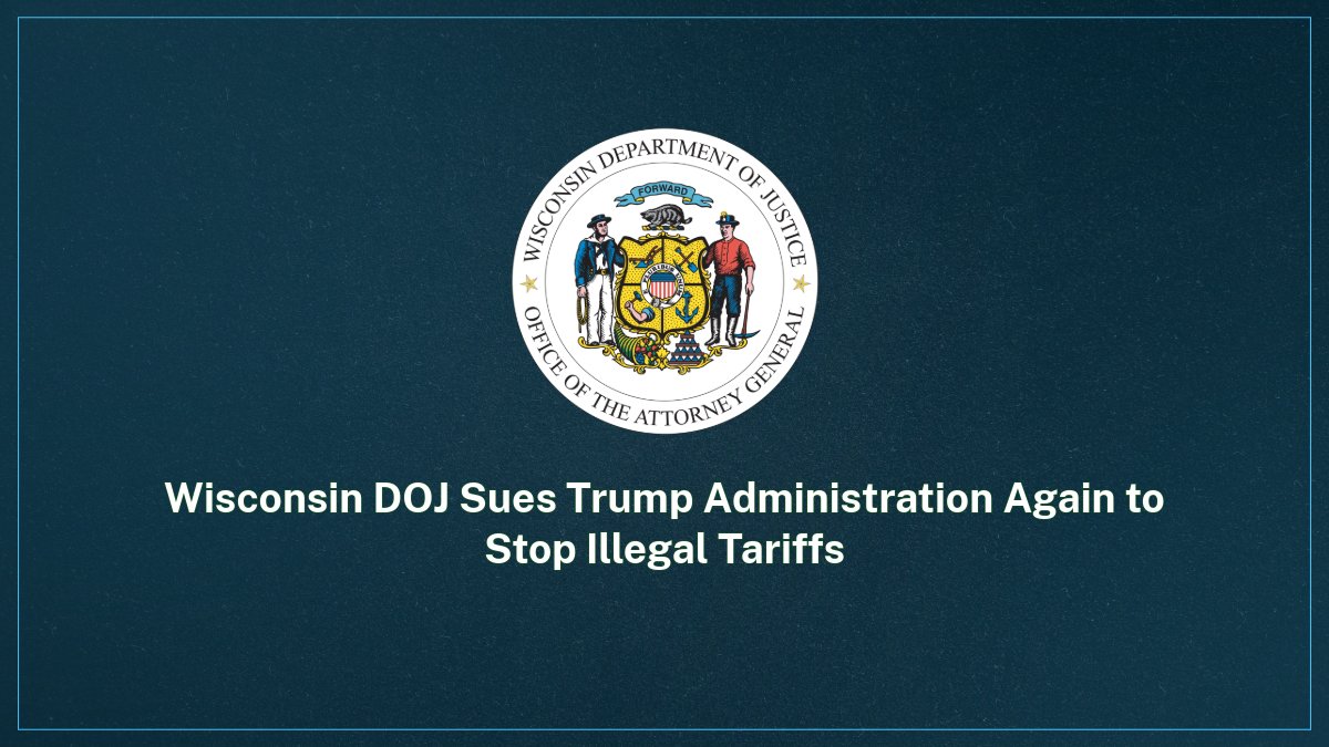 WisDOJ's tweet photo. The case challenges the administration’s recent decision to increase tariffs on more than 80 countries that together account for 99.4% of all U.S. imports — costs that will be passed along to Americans already struggling to pay the price of essential consumer goods. https://t.co/n1B29qcd5D