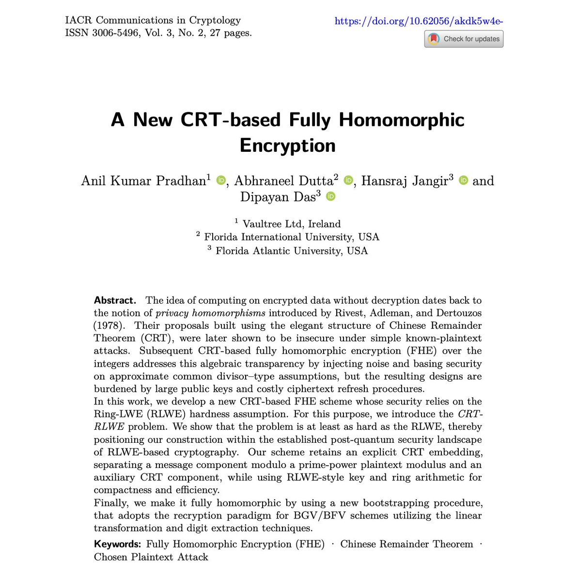 lukOlejnik's tweet photo. This Communications in Cryptology paper proposing a new CRT-based fully homomorphic encryption scheme appears fundamentally broken as proposed here. DO NOT DEPLOY IT as such. Using the paper’s  n=8192 benchmark ring, p1=65537, p2=3 and q=1236655785329645199178547201 (with a natural roughly 80-bit bootstrap lift p1^5 that remains below the 90-bit q), an honestly generated ciphertext of 0 decrypts correctly before refresh, but the published bootstrapping procedure returns 56339. After the paper scales the two ciphertext components separately, the value that should remain 0 becomes q. That value does not disappear in the next modulus because q is coprime to p1, so the plaintext changes. These are structural, real-parameter failures. Detailed analysis attached. Cryptanalysis and PoC produced with GPT-5.6 Sol.
