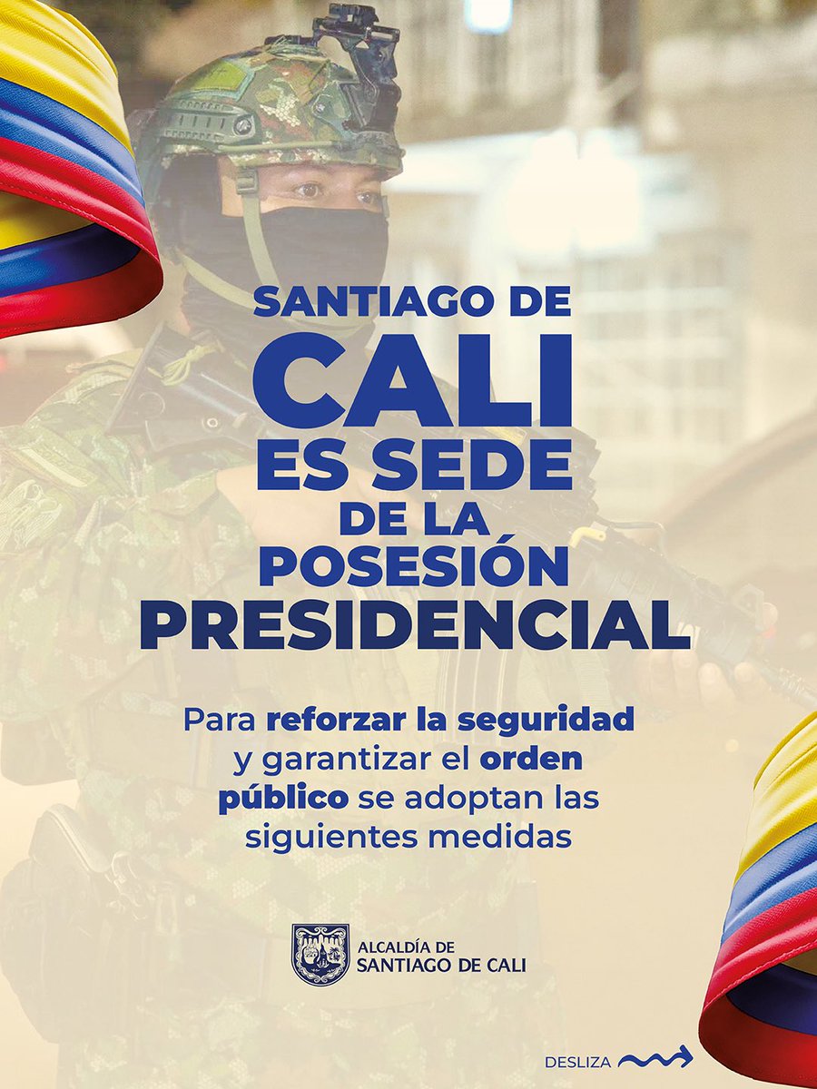 SeguridadCali's tweet photo. Nuestra ciudad recibe este 7 de agosto la posesión presidencial. 🇨🇴

Se adoptarán medidas orientadas a fortalecer la seguridad y prevenir situaciones que afecten la tranquilidad de la ciudad: Ley Seca, restricción de venta de gasolina en recipientes y transporte de carga pesada. https://t.co/E4cNjCLOpV