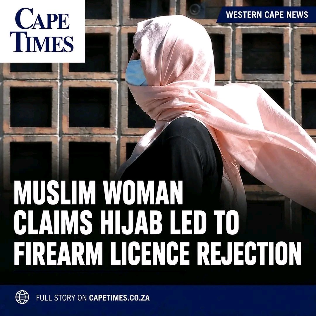 jackson_rem's tweet photo. Cape times reported that a Muslim social worker says her firearm licence application was rejected because she wore a hijab in her application photo, prompting renewed concerns about religious discrimination and equal treatment. The matter has now been taken to Parliament's Portfolio Committee on Police.