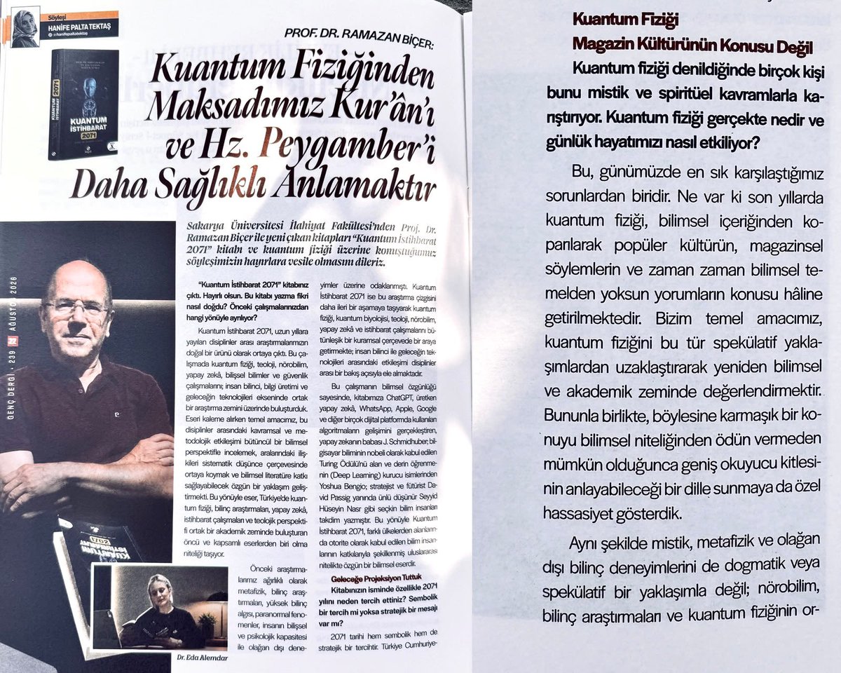 ramazanbicer1's tweet photo. Prof. Dr. Ramazan Biçer ve Dr. Eda Alemdar ile gerçekleştirdiğimiz röportaj, Genç Dergi’nin Ağustos sayısında yayımlandı. 📖
“Kuantum İstihbarat 2071” kitabı üzerinden kuantum fiziği, bilinç, yapay zekâ ve geleceğin dünyası üzerine gerçekleştirdiğimiz keyifli sohbetten kısa bir bölümü sizlerle paylaşıyoruz.
Röportajın tamamı Genç Dergi’de.

#GençDergi #RamazanBiçer #Kuantumİstihbarat2071 #KuantumFiziği #Röportaj