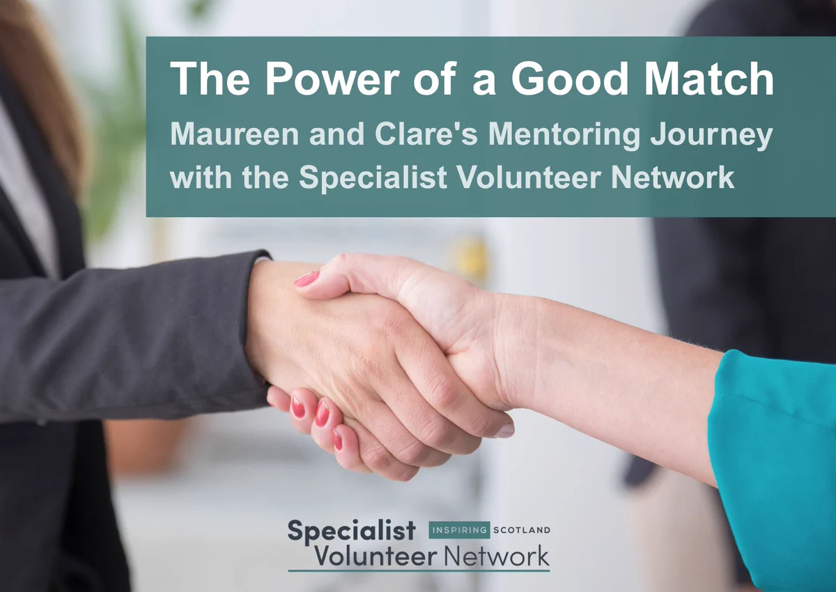 Two people shake hands. Text reads ' The power of a good match, Maureen and Clare's mentoring journey with the Specialist Volunteer Network'.