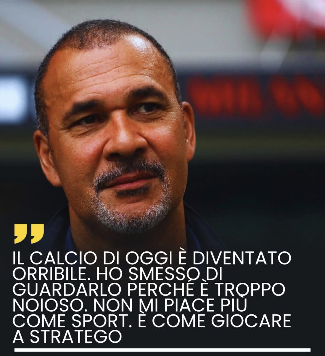 Frenkie_Woody's tweet photo. “Il calcio moderno? Ho smesso di guardarlo.”
Ruud Gullit boccia senza mezzi termini il calcio di oggi:
“È diventato troppo noioso, sembra una partita a Stratego.”
Secondo l’ex campione olandese, l’eccesso di tatticismi e organizzazione ha sacrificato fantasia, talento e imprevedibilità, rendendo il gioco meno spettacolare. 
Una critica destinata a far discutere gli appassionati.