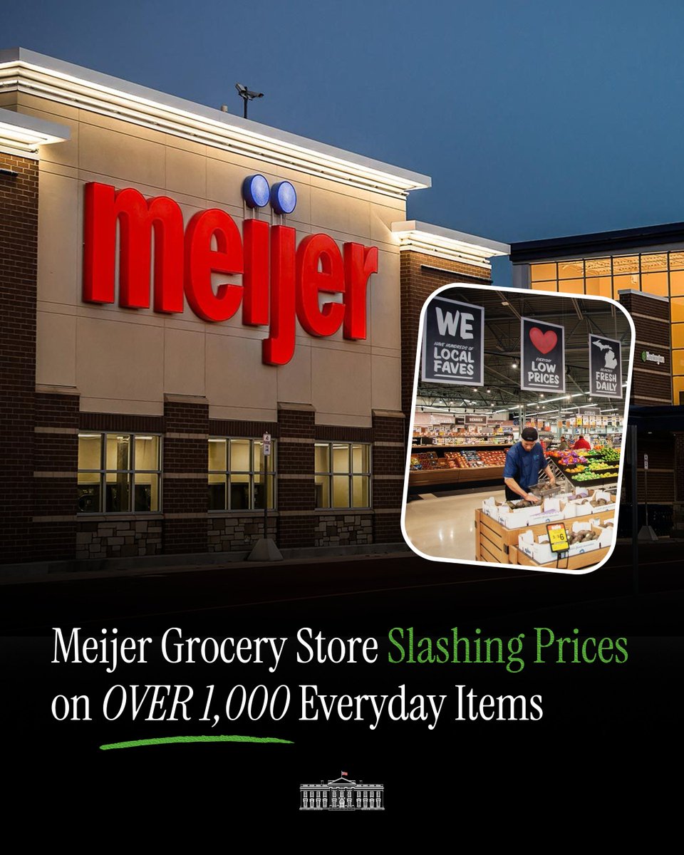 WhiteHouse's tweet photo. One of the biggest grocery stores in America is SLASHING prices, cutting costs on everyday essentials for several weeks. 👏🇺🇸

@Meijer joins other grocery giants like Walmart and Sam's Club in lowering prices, part of a growing trend under President Trump. https://t.co/wVeigjqic1