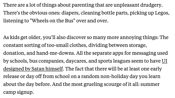 katienotopoulos's tweet photo. I wrote about Sam Altman's friend's idea to make an AI podcast for your kids. The problem is that chatting to your kids in the car is one of the fun parts of having kids. There are many, many unfun and annoying parts! This seems to be a frequent problem with ideas for AI tools for everyday life: its easy for AI to do fun and pleasurable tasks; it's harder for AI to the stuff that actually sucks (laundry folding, etc). 
Ultimately, sure, "managing family calendar and delivering audio reminders about that day's activities" is useful for kids, but I'm like 80% sure Alexa could do that 6 years ago, so eh. If someone can figure out AI tools that make managing family calendars work better for them, great, have at it! 
But there seems to be a gap in understanding what parenting tasks people want to offload vs ones they treasure
