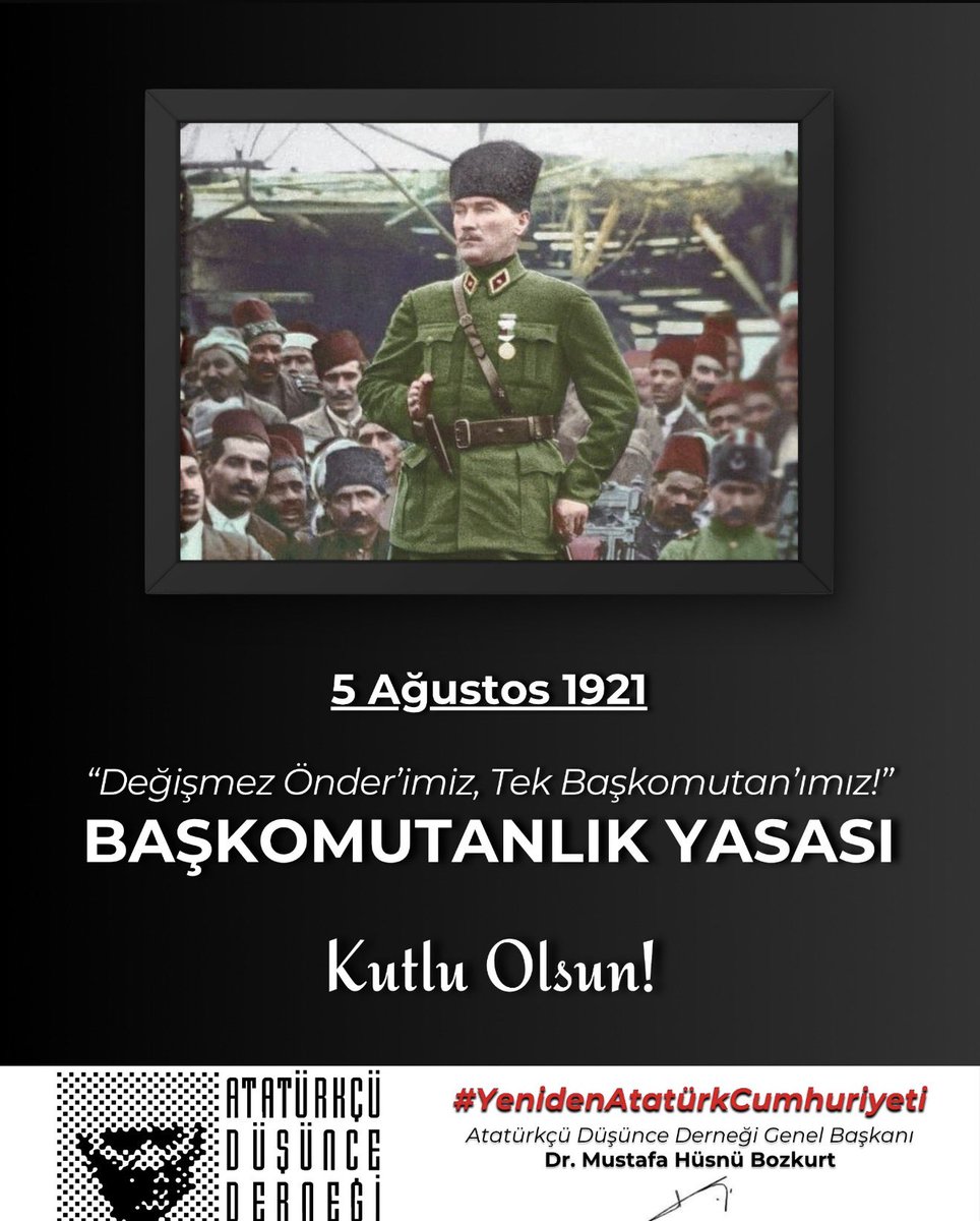 HsnBozkurt's tweet photo. 5 Ağustos 1921, Sakarya Meydan Muharebesi hazırlıkları sürerken Büyük Millet Meclisi uzun tartışmaların ardından Mustafa Kemal Paşa'yı Başkumandanlığa getiren yasayı kabul etti.

İvedilikle Tekalif-i Milliye Emirleri’ni yayınlayarak olabildiği kadar ordunun eksiklerini tamamlayan Başkumandan, 22 gün 22 gece süren Sakarya Meydan Muharebesi Zaferi ile Yunan ordusunu Sakarya batısına attı, 1 yıl sonra da son darbeyi indirip efendileri emperyalistlerle birlikte İzmir’den denize döktü, vatanı işgalden, milleti esaretten kurtardı.

Ebedi Başkomutanımızın göreve gelişinin 105. yıl dönümü kutlu olsun! 

Büyük Atatürk ve Kuvayı Milliye kahramanlarımıza minnet, aziz şehit ve gazilerimize saygıyla…

#SakaryaMeydanMuharebesi
#AtatürkteBirleşmeZamanı
#YenidenAtatürkCumhuriyeti
@add_genelmerkez