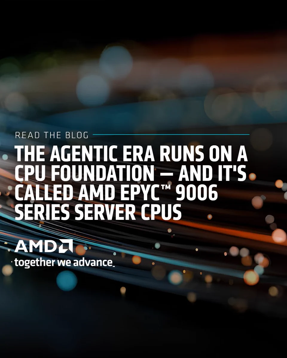 Blurred streaks of light on a dark background with text reading: "Read the blog: The agentic era runs on a CPU foundation—and it's called AMD EPYC 9006 series server CPUs." The AMD logo and slogan, "together we advance," are also visible.