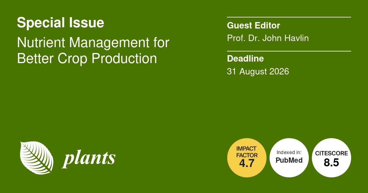 Plants_MDPI's tweet photo. Healthy soils, smarter nutrition 🌱
Join our Special Issue on nutrient management, soil organic matter & sustainable crop production.
📄 4 papers published
📅 Deadline: 31 Aug 2026
Submit your research!👉https://t.co/vJtQLcw5TZ
#SoilHealth #NutrientManagement #CropScience https://t.co/FNcom6x6Qj