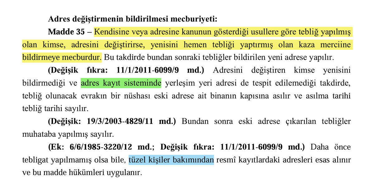 AvukatBaris's tweet photo. TK m. 35 - Gerçek Kişi/Tüzel Kişi Ayrımı

Uygulamada TK m. 35'in tüzel kişiler için getirilmiş bir madde olduğu sanılıyor ancak TK m. 35/1 ve devamında uygulanacak 2. ve 3. fıkralar gerçek kişiler ile ilgilidir.

TK m. 35/2'deki "adres kayıt sistemi" ve "yerleşim yeri" ibareleri de maddenin gerçek kişiler ile ilgili olduğunu zaten ifade ediyor.

Alıntıdaki Hukuk Genel Kurulu kararının bir paragrafında ise "Bu aşamada belirtmek gerekir ki TK'nın 35/1. maddesi gerçek kişi muhatap ile ilgili olup eski adrese tebliğ yapılabilme şartları aynı maddenin 2. ve 3. fıkralarda gösterilmiştir." şeklindeki cümle ile bu husus vurgulanmıştır.

O yüzden TK m. 35'in hem gerçek kişiler hem de tüzel kişiler için düzenleme içerdiği unutulmamalıdır.