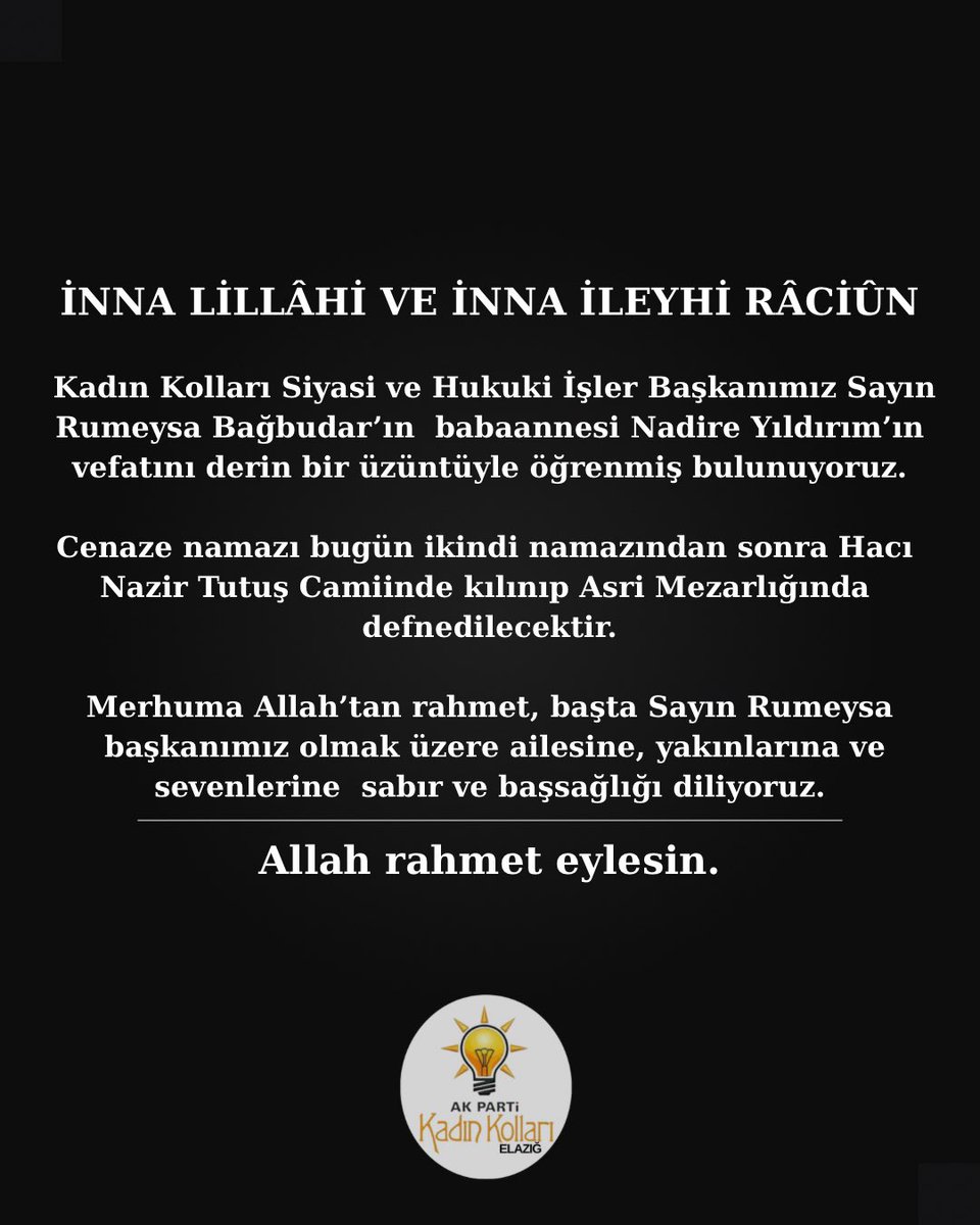 akkadinelazig23's tweet photo. İNNA LİLLÂHİ VE İNNA İLEYHİ RÂCİÛN

Kadın Kolları Siyasi ve Hukuki İşler Başkanımız Sayın Rumeysa Bağbudar’ın  babaannesi Nadire Yıldırım’ın vefatını derin bir üzüntüyle öğrenmiş bulunuyoruz.

Cenaze namazı bugün ikindi namazından sonra Hacı Nazir Tutuş Camiinde kılınıp Asri Mezarlığında defnedilecektir.

Merhuma Allah’tan rahmet, başta Sayın Rumeysa başkanımız olmak üzere ailesine, yakınlarına ve sevenlerine  sabır ve başsağlığı diliyoruz.

@akkadingm 
@tugbaisikercan 
@isselmanoglu23 
@yegulmelike
