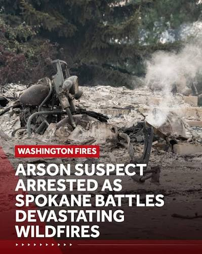 Washington Wildfires: Massive wildfires near Spokane, Washington: US authorities have arrested a suspect in connection with the blaze. - Google Search