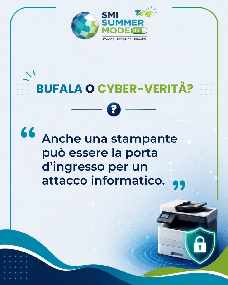 SMI_Group_IT's tweet photo. Bufala o cyber-verità? 

🖨 “Anche una stampante può essere la porta d’ingresso per un attacco informatico”.

✅ Ahinoi, è una grande cyber verità! Quando si parla di cybersecurity si pensa spesso solo a PC e server. Ma anche stampanti, telecamere per la videosorveglianza, sensori domotici e in generale tutti i dispositivi connessi alla rete possono diventare un punto di accesso per un cyber attacco, specialmente se non sono aggiornati, configurati correttamente o adeguatamente protetti. I cybercriminali cercano spesso l'anello più debole della catena: una vulnerabilità in un dispositivo apparentemente innocuo può essere sufficiente per entrare nella rete, anche aziendale, e muoversi lateralmente per compromettere sistemi ben più critici.

💻 Per questo la sicurezza non riguarda solo i computer, ma l'intero ecosistema digitale dell'organizzazione.

👉🏼 Conoscevi la risposta? Anche in estate, non abbassare la guardia dai rischi cyber!

#SMIGroup #CyberSecurity #IoT #SMIsummerModeOn #CyberResilience