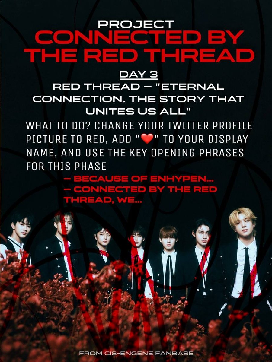 cis_enfanbase's tweet photo. FINAL STAGE : RED THREAD.

In 10 minutes, the third and final phase starts. Quickly change your profile pictures to red !! Let's show the depth of our connection with the members.

Opening prompts :

— because of ENHYPEN…
— connected by the red thread, we… https://t.co/t5Y1uaDgJ2