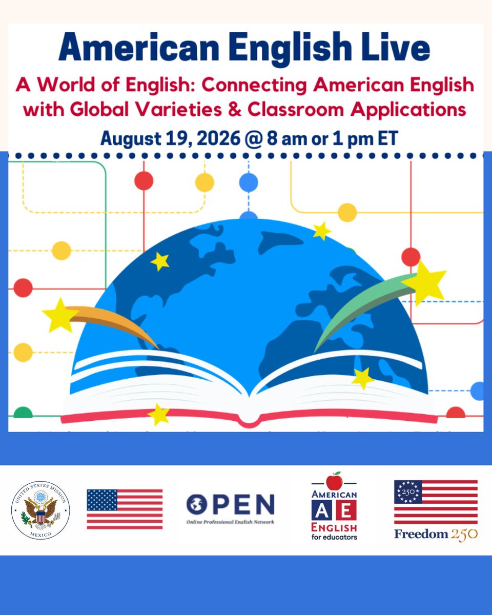 USEmbassyMEX's tweet photo. ¡Acompáñanos en la segunda sesión de AE Live Series 25! 📖🌎
En este seminario web gratuito, "A World of English: Connecting American English with Global Varieties & Classroom Applications", la ponente Emily Box explorará las características clave del inglés estadounidense y cómo comprender sus estilos de comunicación mejora la interacción global. 🎙️✨

📅 Fecha: 19 de agosto ⏰ Horarios (Hora del Este / Washington, D.C.): 8:00 a.m. o 1:00 p.m.  
▶️ Transmisión en vivo: 🔗 https://t.co/0eBWU3B1gc
🎟️ ¡No olvides registrarte! Completa el cuestionario de asistencia para optar por tu insignia digital (digital badge): 🔗 https://t.co/X1OD7PBg9Q  #AmericanEnglish #RELOMexico