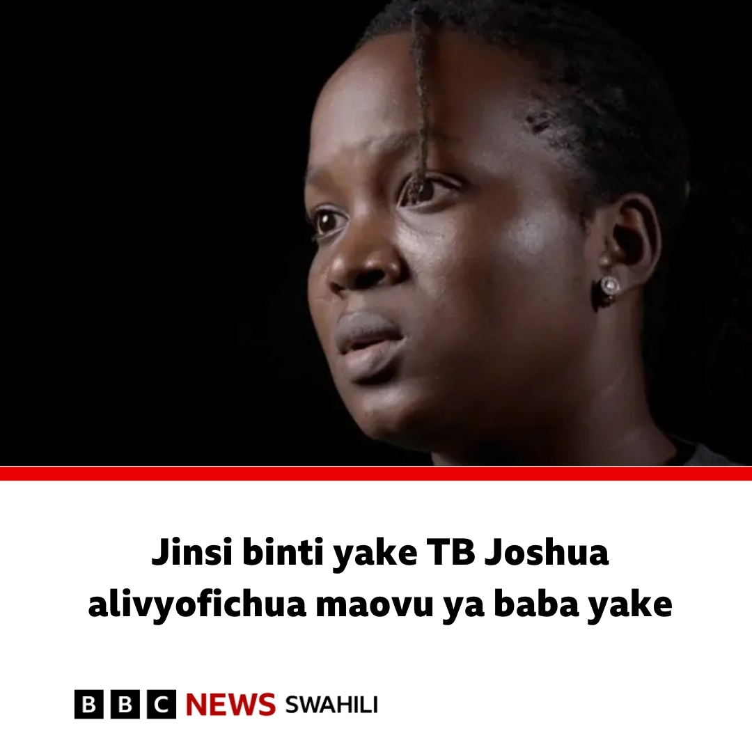 bbcswahili's tweet photo. Hivi ndivyo binti yake TB Joshua alivyofichua maovu ya baba yake
https://t.co/KydP48gqPp https://t.co/jv5tbXoM3I