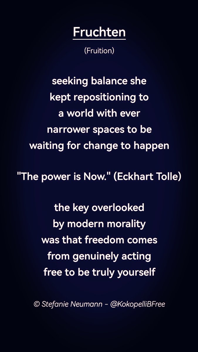 KokopelliBFree's tweet photo. #vss365 (fruit) #FromOneLine 424 #AmpersandAfterDark 49 #MPPrompt #OddChallenge
-
Fruchten
(Fruition)
seeking balance she
kept repositioning to
a world with ever
narrower spaces to be
waiting for change to happen
"The power is Now." (Eckhart Tolle)
...
1/2 https://t.co/3yg5AH7W06