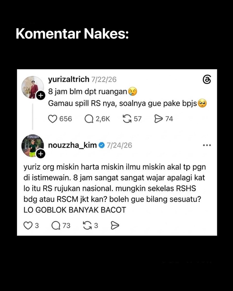 irenesaput's tweet photo. Media sosial Threads diramaikan kisah Yurizal Tri Chaerawan yang mengeluhkan sulitnya mendapatkan kamar rawat inap. “8 jam belum dapat ruangan. Enggak mau spill RS-nya, soalnya gue pakai BPJS,” tulis Yurizal. Sahabatnya, Firhan Arief, mengungkapkan Yurizal baru mendapat ruangan setelah dua hari menunggu di IGD.

Alih-alih mendapat dukungan, Yurizal justru dihujat di kolom komentar Threads, termasuk oleh sejumlah nakes, yang merendahkan kondisi ekonominya. Firhan menyebut Yurizal sempat menangis membaca komentar tersebut di tengah kondisinya yang melemah. Beberapa hari kemudian, Yurizal meninggal dunia.

“Yurizal sender ini sepupu saya, sudah meninggal 31 Juli kemarin, karena terlambat ditanganin RS karena sudah gawat banget. Maafin sepupu saya kalau curhat gini di Threads, sebelumnya dia sakit enggak pernah cerita-cerita ke mana, bahkan ke keluarga, apa-apa nyimpan sendiri,” ujar sepupu Yurizal, melalui akunnya Hilperd.
cc:fakta.indo
