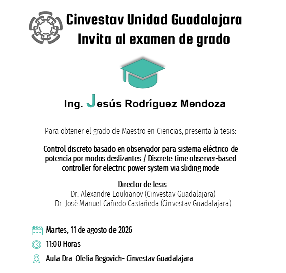 GdlAcademia's tweet photo. #ExamendeGrado | La Unidad #Guadalajara de #Cinvestav invita al 🎓examen de grado del Ing. 𝐉𝐞𝐬𝐮́𝐬 Rodríguez Mendoza para obtener el grado de #Maestroenciencias.

🗓️Martes, 11 de agosto de 2026
🕐11:00 Hrs
📍Aula Dra. Ofelia Begovich

#ControlAutomático
#SerMejorConLosMejores https://t.co/hvJ7VR3U8j