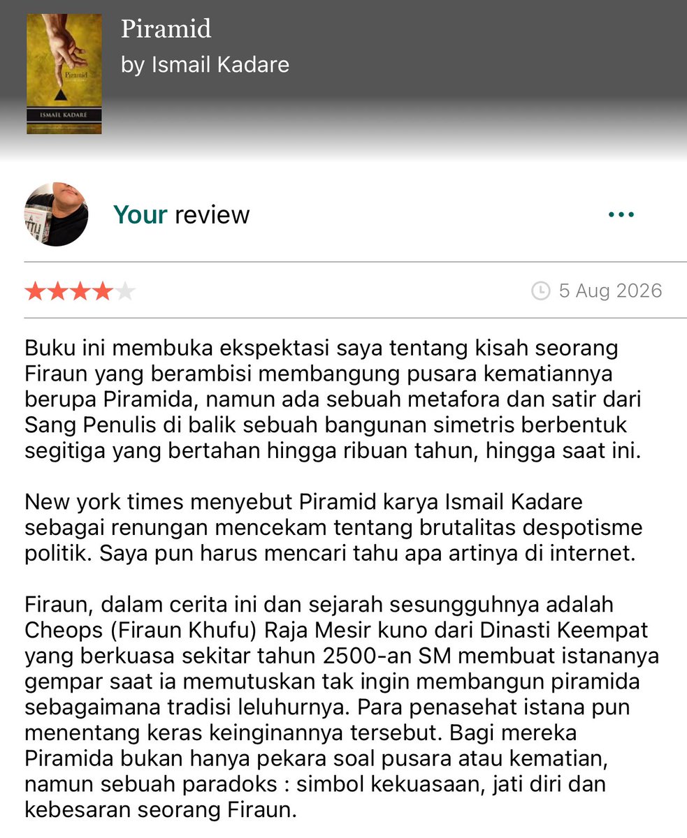 weekendbcbuku's tweet photo. AUGUST 2026 READING WRAPUP
📚 Piramid
🖋️ Ismail Kadare (Dwi Pranoto)
📤 2026
🗣️ Indonesia (terjemahan)
📖 199 halaman
📌 Hisfic, alegori politik, fiksi sastra
⏱️ 3 days (02/08/2026-04/08/2026)
Rating : ⭐️⭐️⭐️⭐️
#bookrecomendation #bookreview #bookish #bookworm #readingwrapup https://t.co/HLC1FW5ZUl