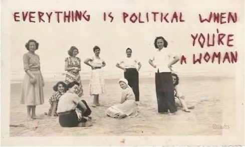hotgirlsooya's tweet photo. Everything Is Political When You’re A Woman https://t.co/dKQZ2H6php