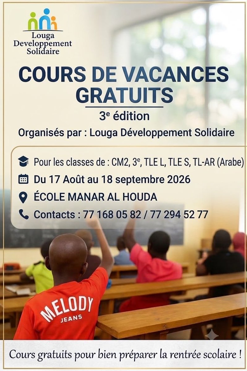 LougaSolidaire's tweet photo. 📚 COURS DE VACANCES GRATUITS – 3ᵉ ÉDITION 🎓

🎓 Classes concernées : CM2, 3e, Terminale L, Terminale S et Terminale L-Arabe
📍 Lieu : École Manar Al Houda
🗓️ Du 17 août au 18 septembre 2026
📞 Contacts : 77 168 05 82 / 77 294 52 77

👉🏾 Les inscriptions sont ouvertes ! https://t.co/WYV2Dsk2Db