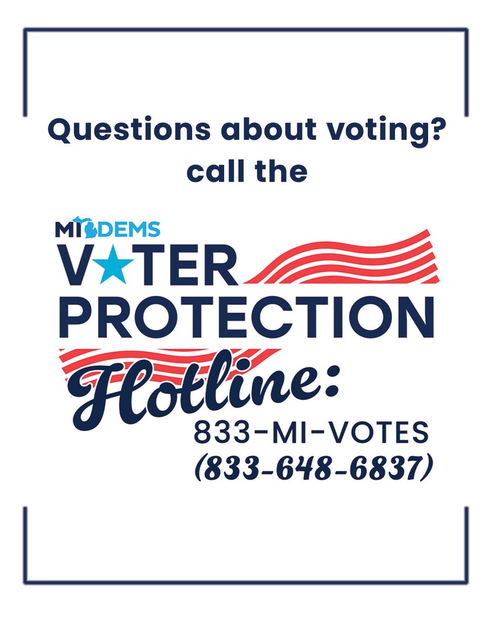 MichiganDems's tweet photo. If you have any questions about voting, call the Michigan Dems Voter Protection Hotline at 833-MI-VOTES (833-648-6837)! https://t.co/Nm86nwlA0F