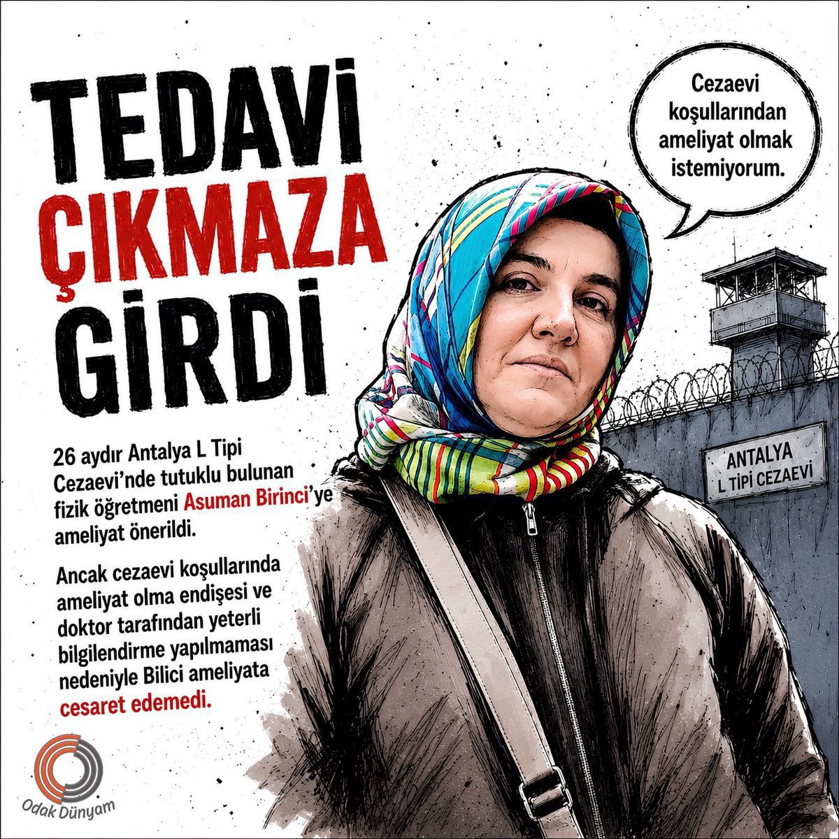 yasar4251's tweet photo. 26 aydır Antalya L Tipi Cezaevi'nde tutuklu bulunan fizik öğretmeni Asuman Birinci'ye ameliyat önerildi.

Birinci, ameliyat sonrası 90 günlük kritik bir bakım süreci gerektirdiği için, cezaevi koşullarını göz önüne alarak ameliyata cesaret edemiyor.

Cezaevinde 1412Hasta https://t.co/OL2xyfhoNu