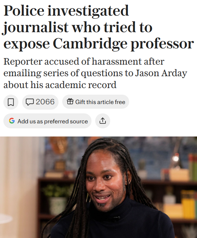 LeeHarris's tweet photo. I kid you not, a journalist who tried to expose Cambridge professor Jason Arday was investigated by POLICE!

Police asked the reporter to stop asking questions because of his "mental health" and Arday's law firm suggested it was "racially motivated".

After a FOUR MONTH investigation they dropped the case. This is INSANE!