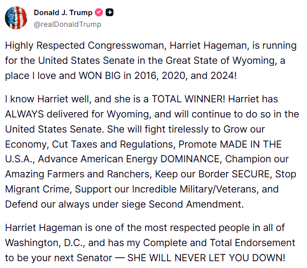GuntherEagleman's tweet photo. 🚨 TRUMP ENDORSES HARRIET HAGEMAN FOR WYOMING SENATE

President Trump just gave his complete and total endorsement to Congresswoman Harriet Hageman in her run for U.S. Senate in Wyoming.

Trump praised her as a “TOTAL WINNER” who has always delivered for the state and will continue to fight for:

- Growing the economy and cutting taxes/regulations
- American energy dominance
- Farmers and ranchers
- A secure border and stopping migrant crime
- The military, veterans, and the Second Amendment

“SHE WILL NEVER LET YOU DOWN!”