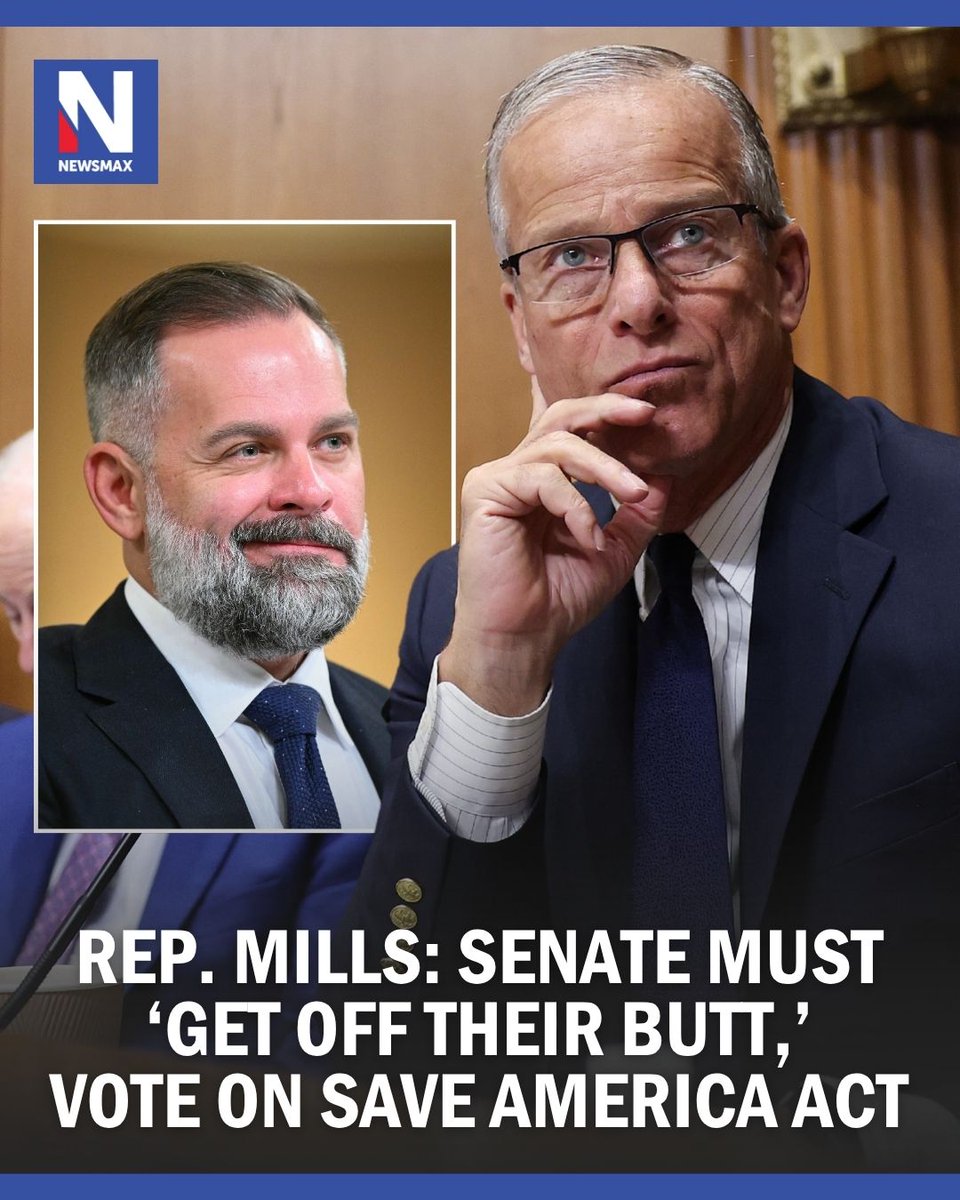 NEWSMAX's tweet photo. 'START DOING THEIR JOBS': Rep. Cory Mills urged Senate Republican leaders to delay the August recess and force a vote on the SAVE America Act, saying that every senator should be required to declare whether they support stricter voter identification requirements publicly. https://t.co/3Y4gG0QLbQ