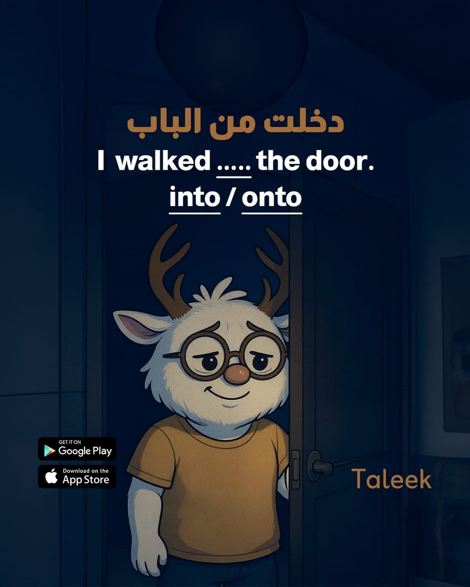 TaleekApp's tweet photo. مش أي حرف جر ينفع! 👀I walked __ the door /into or onto? إيه الاختيار الصح؟ وليه؟ https://t.co/NqYz1kImlN