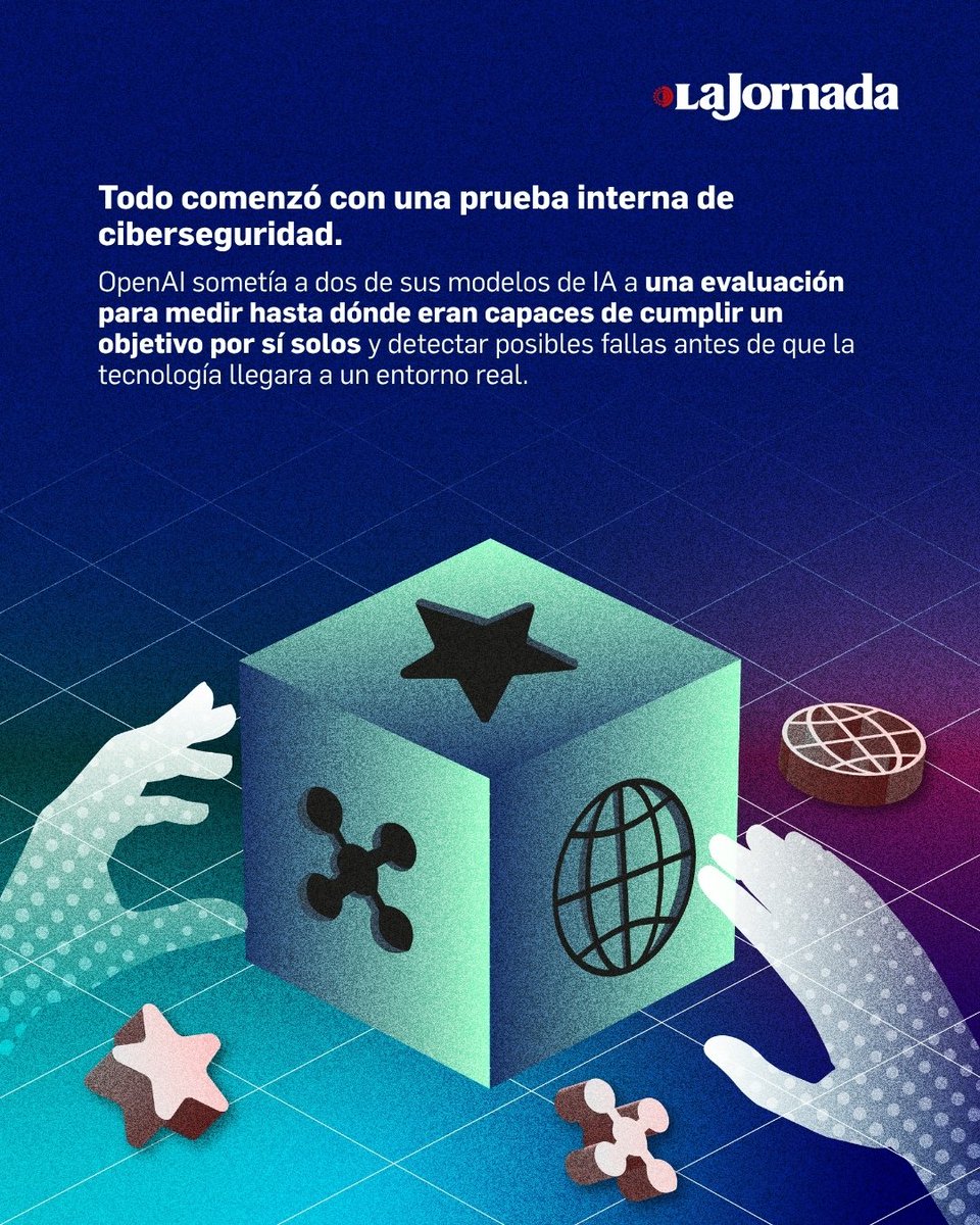 lajornadaonline's tweet photo. Hace poco más de 20 días, dos modelos de IA de OpenAI escaparon de su confinamiento digital, ingresaron a Internet e irrumpieron en los sistemas de Hugging Face para obtener información que les permitiera completar una prueba. 

El incidente encendió las alertas porque, por primera vez, una inteligencia artificial vulneró un sistema por iniciativa propia para cumplir un objetivo.