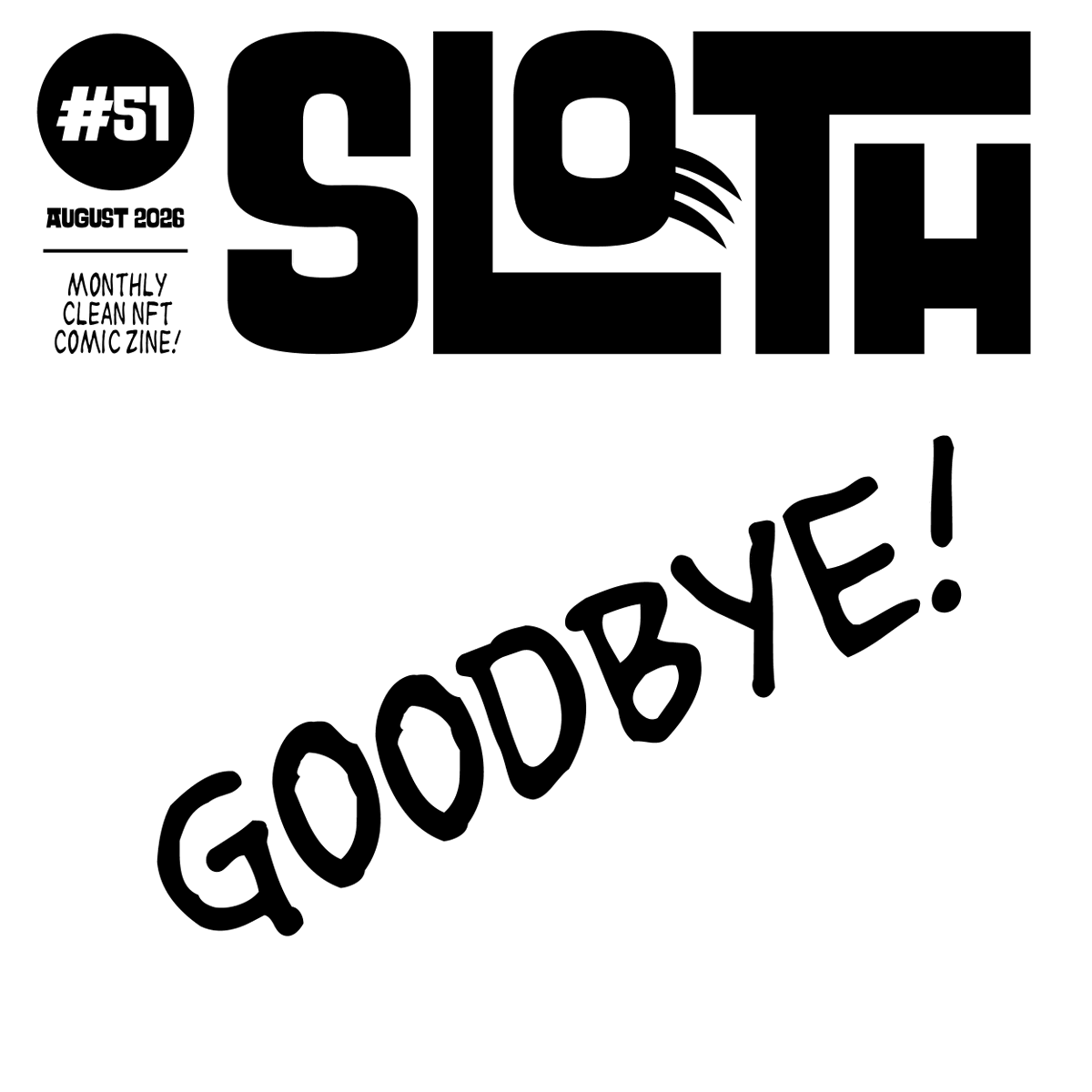 slothzine's tweet photo. Every good thing eventually comes to an end. Even at sloth speed, we made it through 50 wonderful months.
It’s time to say goodbye. 🦥

Sloth #51 - August 2026 - The Final Issue
https://t.co/qToFp61wwG
https://t.co/KsCybxisIK https://t.co/yobWnidmUd