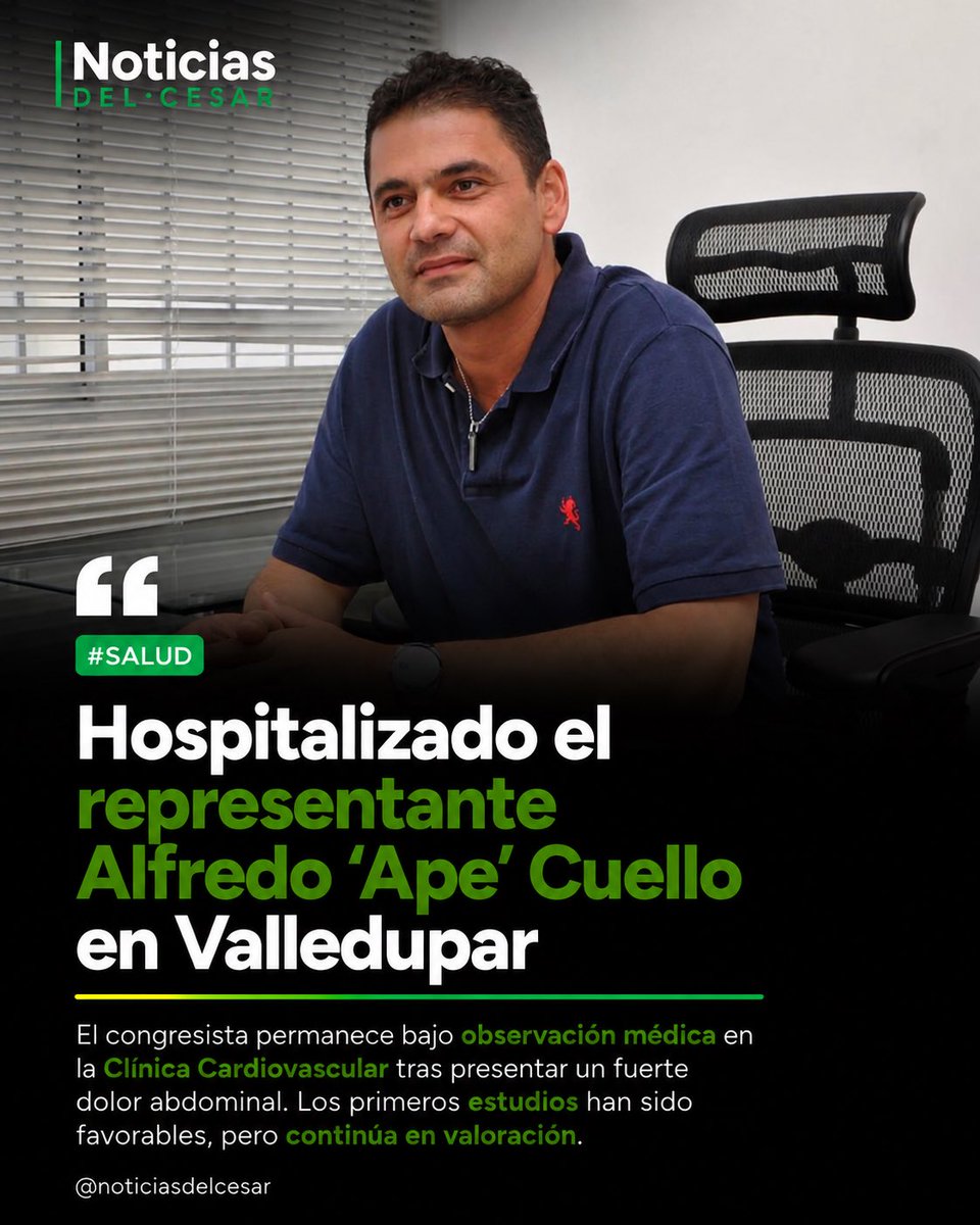 NoticiasDCesar's tweet photo. El representante a la Cámara Alfredo ‘Ape’ Cuello permanece hospitalizado en la Clínica Cardiovascular de Valledupar tras presentar un fuerte dolor abdominal. Los primeros estudios han sido favorables, pero continúa bajo observación médica mientras avanza su valoración. #Salud https://t.co/vPATkseux4