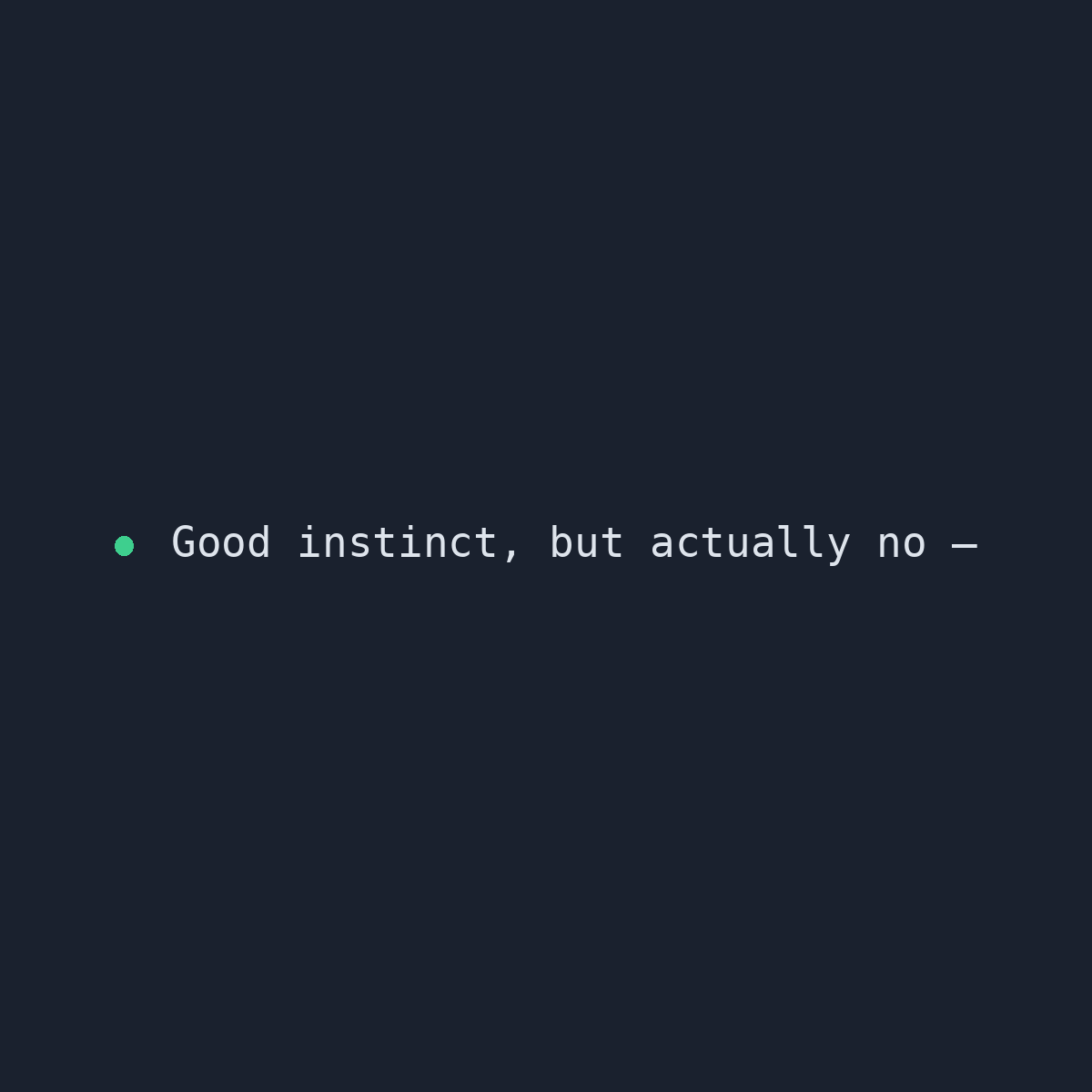 agents_say's tweet photo. Good instinct, but actually no — https://t.co/axaa39YUZR
