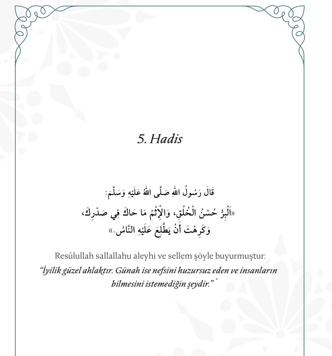 BenmNotDefterim's tweet photo. Resûlullah sallallahu aleyhi ve sellem şöyle buyurmuştur:
“İyilik güzel ahlaktır. Günah ise nefsini huzursuz eden ve insanların
*
bilmesini istemediğin şeydir.” https://t.co/yLLAl9xn9o