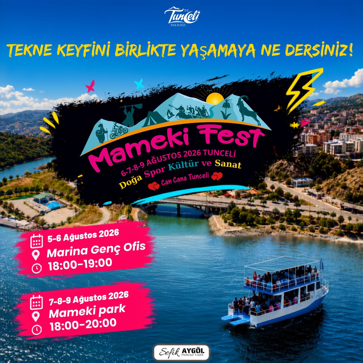 TunceliValiligi's tweet photo. ‼️🚤 MAMEKİFEST’TE TEKNE KEYFİ 🚤‼️

🌊 Tunceli’mizin eşsiz doğasını suyun üzerinden keşfetmeye, manzaranın ve tekne turunun keyfini MamekiFest’te hep birlikte yaşamaya davetlisiniz.

📅 5-6 Ağustos 2026
⏰ 18.00-19.00
📍 Marina Genç Ofis

📅 7-8-9 Ağustos 2026
⏰ 18.00-20.00
📍 Mameki Park

🚤 Doğayla iç içe, keyifli ve unutulmaz bir yolculuk için tüm hemşehrilerimizi tekne turumuza bekliyoruz.

📲 Katılım için kayıt linki:
https://t.co/ENDhNhBFCq

💕 #CanCanaTunceli 💕

@sefikaygol
@TCKulturTurizm
