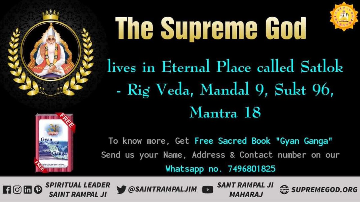 JaiSing50903984's tweet photo. #GodMorningWednesday
In Rig Veda mandal 9 sukt 96 mantra 18 clearly stated that the Supreme God lives in Eternal place called Satlok. For more details watch👇👇 
 Sadhana TV 7:30pm. https://t.co/aRFXFbLCat