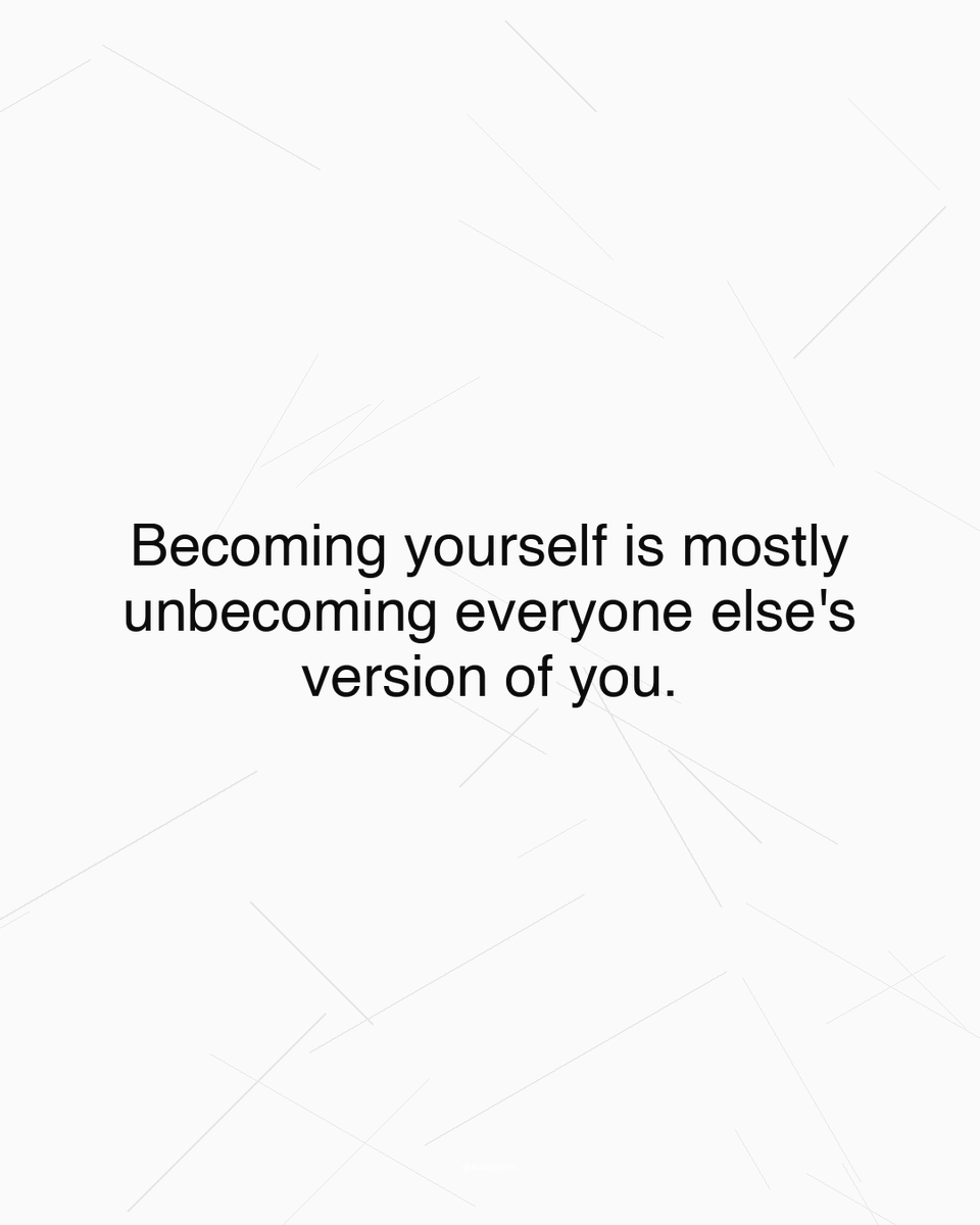 mindporrn's tweet photo. "Becoming yourself is mostly unbecoming everyone else's version of you." https://t.co/dfVgZfVODB
