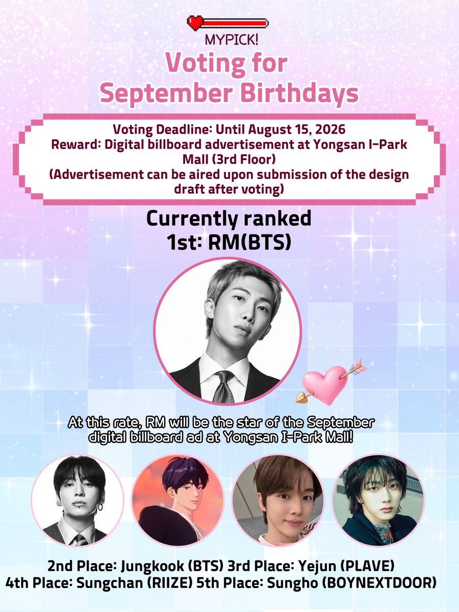 mypick2026's tweet photo. ‼️D-10  

📢 Only 10 days left for MYPICK's September Birthday Vote! 

💫 Currently #1: RM (BTS) At this rate, RM becomes the star of the Yongsan I'Park Mall media wall ad!  

♥️ #2 Jungkook (BTS)  #3 Yejun (PLAVE)  #4 Sungchan (RIIZE)  #5 Sungho (BND)  

VOTE: https://t.co/6fdiJ8p35V (Android available now — App Store coming soon 🥺)  

#정국 #알엠 #예준 #성찬 #성호 #연준 #필릭스 #상현 #나연 #기호 #JUNGKOOK #RM #YEJUN #SUNGCHAN #SUNGHO #YEONJUN #FELIX #SANGHYEON #NAYEON #KEEHO