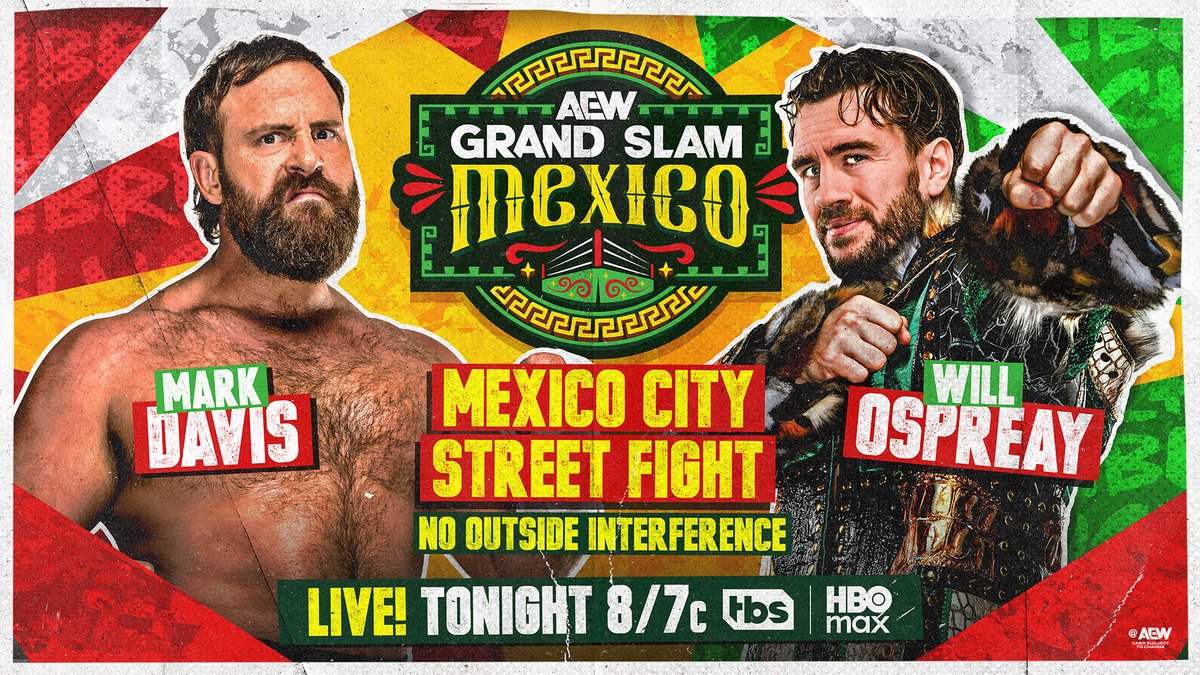 AEW's tweet photo. #AEWDynamite #GrandSlamMexico
8/7c TBS &amp; HBO Max, TONIGHT!
No Outside Interference Mexico City Street Fight
@DUNKZILLADavis vs @WillOspreay
Davis wants to derail Ospreay's road to Wembley! They fight 1-on-1 with No Outside Interference in a Mexico City Street Fight, TONIGHT! https://t.co/Y5gbJvTROU