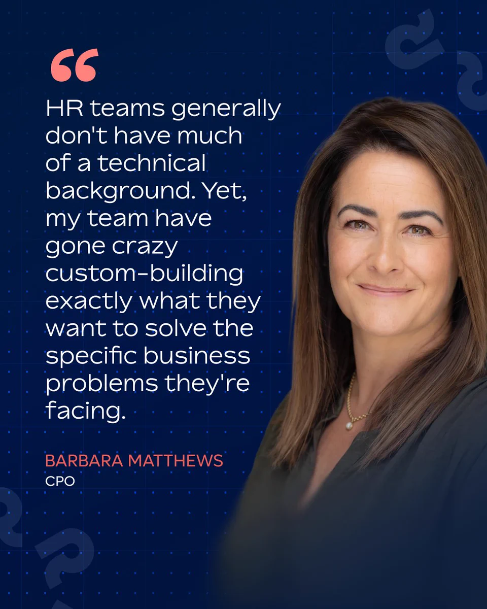 Barbara Matthews, CPO at Remote, shares a quote on AI in HR: 'HR teams generally don’t have much of a technical background. Yet, my team have gone crazy custom-building exactly what they want to solve the specific business problems they’re facing.’
